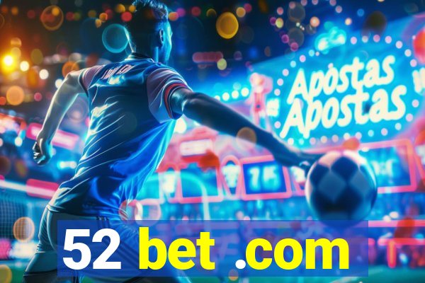 52 bet .com